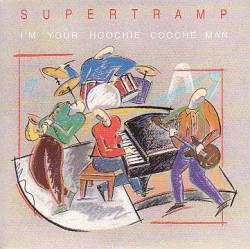 Supertramp : I'm Your Hoochie Cooche Man